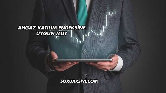Ahgaz Katılım Endeksine Uygun mu?