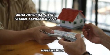 Arnavutluk'ta Nelere Yatırım Yapılabilir 2025