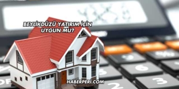 Beylikdüzü Yatırım İçin Uygun mu?