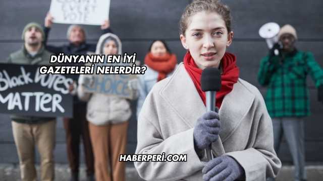 Dünyanın En İyi Gazeteleri Nelerdir?