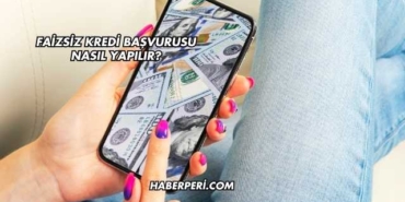 Faizsiz Kredi Başvurusu Nasıl Yapılır?