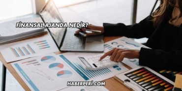 Finansal Ajanda Nedir?