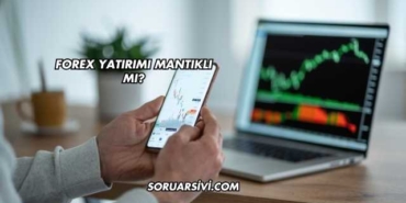 Forex Yatırımı Mantıklı mı?