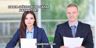 Haber Spikerleri Ne Kadar Kazanıyor?