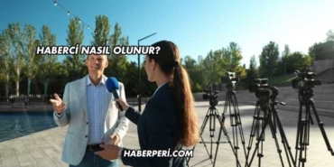 Haberci Nasıl Olunur?