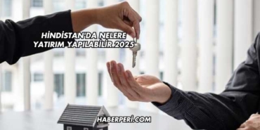 Hindistan'da Nelere Yatırım Yapılabilir 2025
