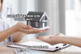 Kurtköy Yatırım İçin Uygun mu?