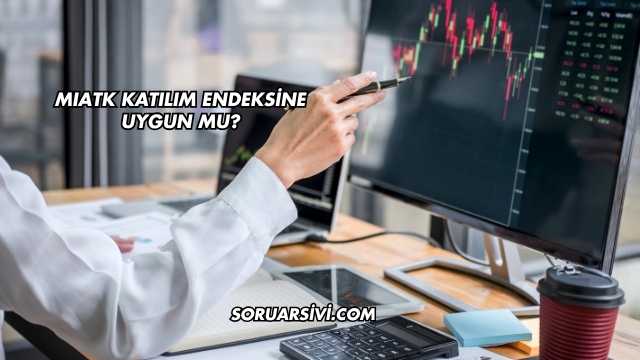 MIATK Katılım Endeksine Uygun mu?