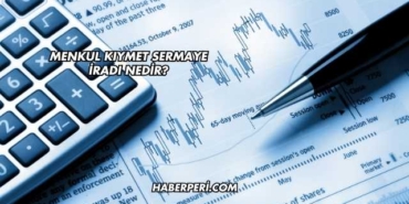 Menkul Kıymet Sermaye İradı Nedir?
