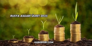 Rusya Asgari Ücret 2025