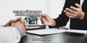 Yatırım Dünyasında Riskler Nelerdir?