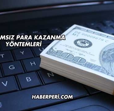Yatırımsız Para Kazanma Yöntemleri