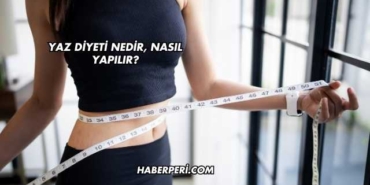 Yaz Diyeti Nedir, Nasıl Yapılır?