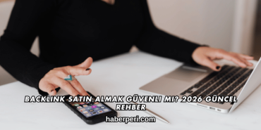 Backlink Satın Almak Güvenli mi? 2026 Güncel Rehber