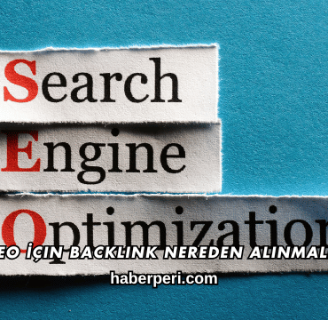 SEO İçin Backlink Nereden Alınmalı?