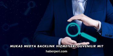 Mukas Medya Backlink Hizmetleri Güvenilir mi?