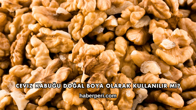 Ceviz Kabuğu Doğal Boya Olarak Kullanılır mı?