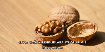 Ceviz Yağı Kırışıklıklara İyi Gelir mi?