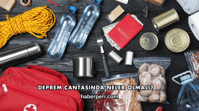 Deprem Çantasında Neler Olmalı?