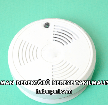 Duman Dedektörü Nereye Takılmalı?
