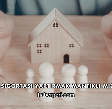 Ev Sigortası Yaptırmak Mantıklı mı?