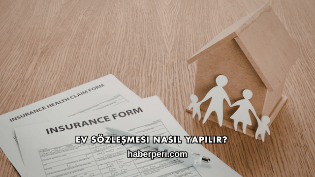 Ev Sözleşmesi Nasıl Yapılır?