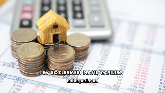 Ev Sözleşmesi Nasıl Yapılır?