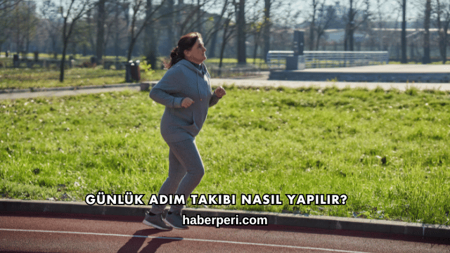 Günlük Adım Takibi Nasıl Yapılır?