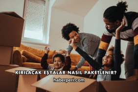 Kırılacak Eşyalar Nasıl Paketlenir?