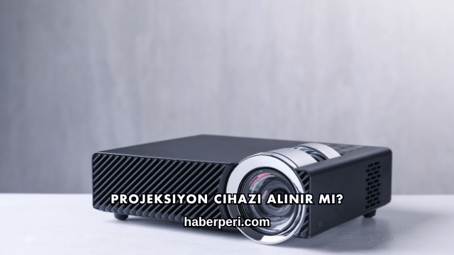 Projeksiyon Cihazı Alınır mı?