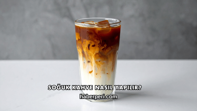 Soğuk Kahve Nasıl Yapılır?