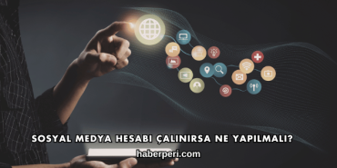 Sosyal Medya Hesabı Çalınırsa Ne Yapılmalı?