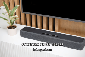 Soundbar Ne İşe Yarar?