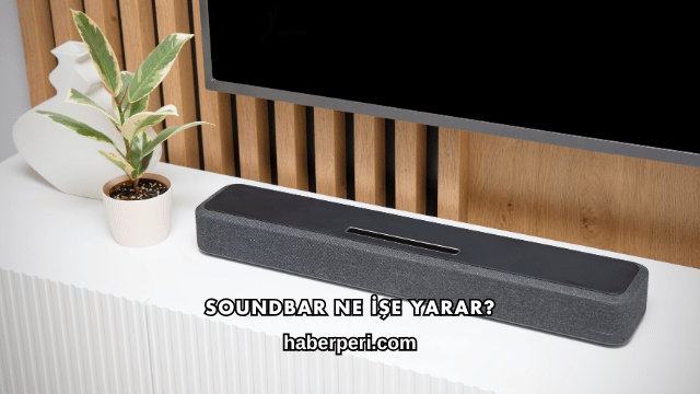 Soundbar Ne İşe Yarar?