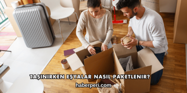 Taşınırken Eşyalar Nasıl Paketlenir?