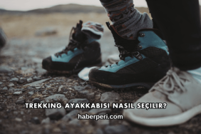 Trekking Ayakkabısı Nasıl Seçilir?